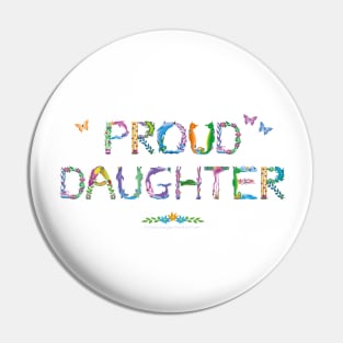 Proud Daughter - tropical word art Pin