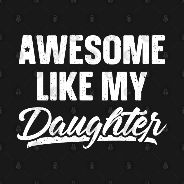 Awesome Like My Daughter by trendingoriginals