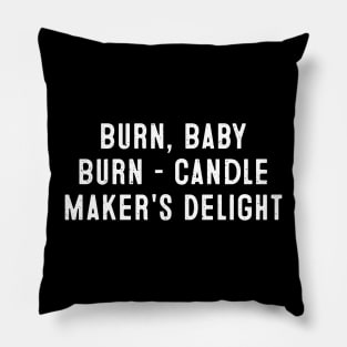 Burn, Baby, Burn Candle Maker's Delight Pillow