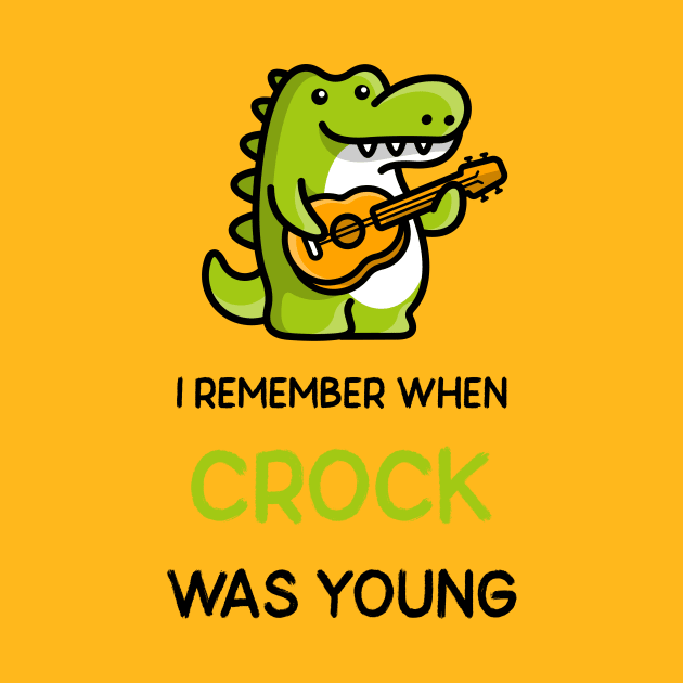 I Remember When Crock Was Young by BrambleBoxDesigns