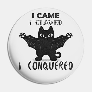 I Came I Claws I Conquered Pin