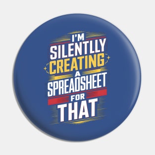I'm Silently Creating a spreadsheet For That | Accountant Gifts Pin