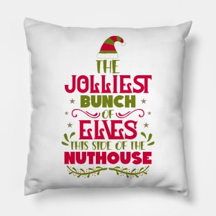 The Jolliest Bunch of Elves This Side of the Nuthouse Pillow