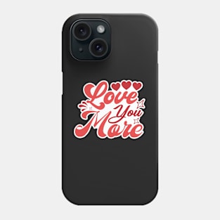 Valentine's Day Stickers - Love You More Phone Case