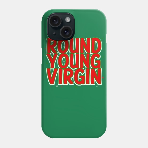 Round Young Virgin Phone Case by PopCultureShirts