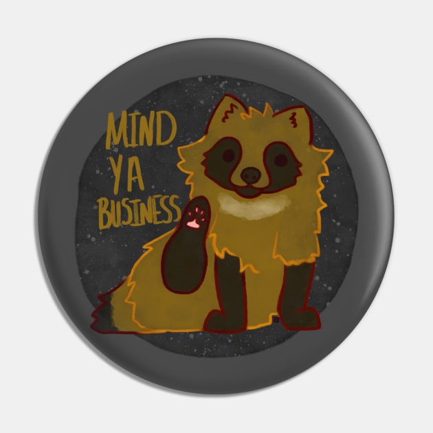 Mind Ya Bussines Pin by moonehrules