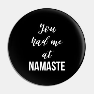 You Had Me at Namaste Pin