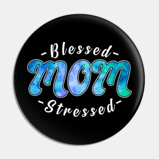 Mom: Blessed, Stressed Pin