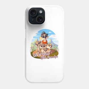 Life is Grand with Grandpa Phone Case