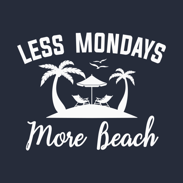 Less Mondays More Beach Summer by Cosmo Gazoo