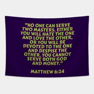 Bible Verse Matthew 6:24 Tapestry