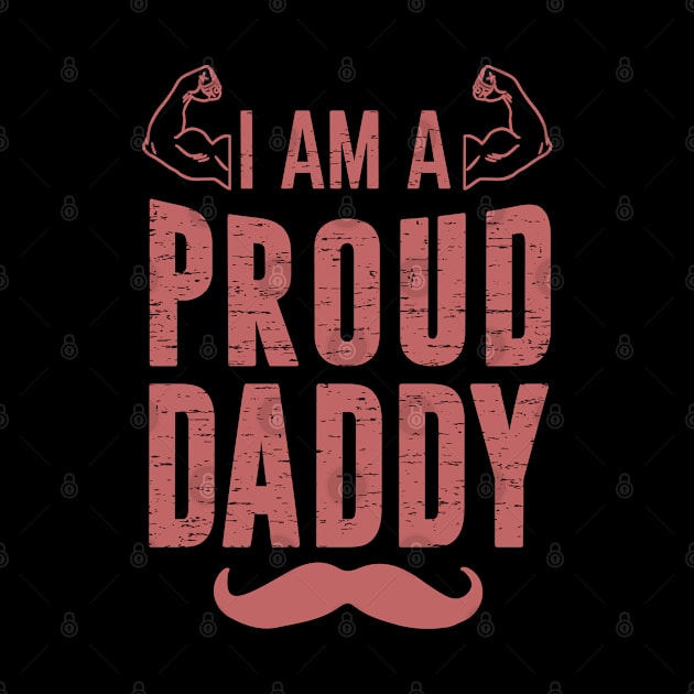 I'm A Proud Daddy Muscle Flex, Funny, Humor, Father's Day, World's Greatest by ebayson74@gmail.com