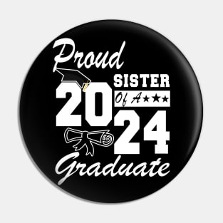 Proud Sister of a 2024 Graduate Class of 2024 Graduation Pin