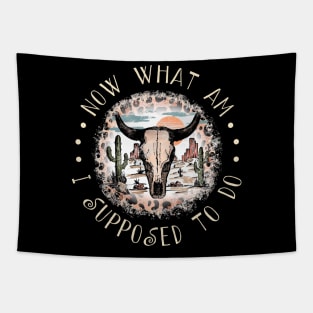 Now What Am I Supposed To Do Country Music Lyrics Leopard Bull-Skull Tapestry