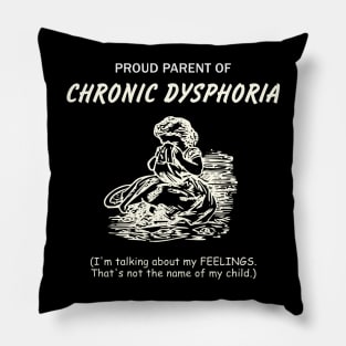 Chronic Dysphoria Pillow