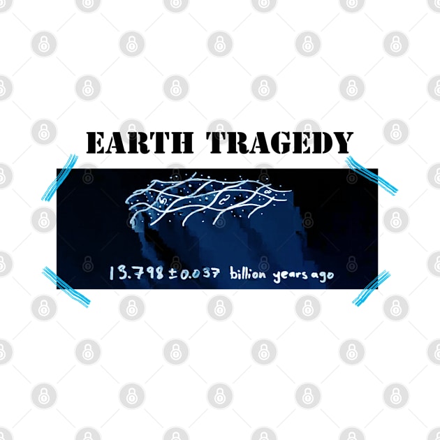 EARTH TRAGEDY by intosilence