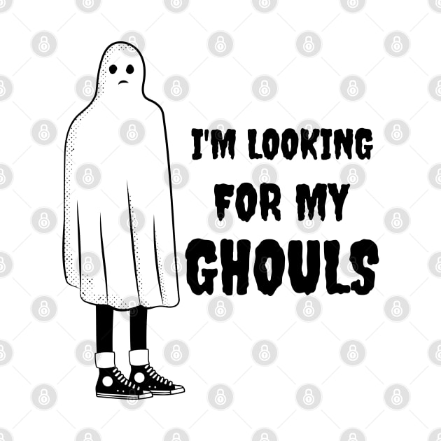 I'm Looking For My Ghouls by Dodo&FriendsStore