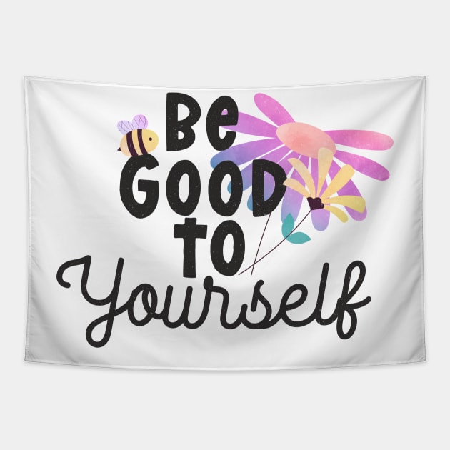 be good to yourself Tapestry by busines_night