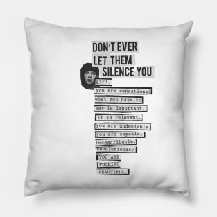 DONT EVER LET THEM SILENCE YOU - RIOT GRRRL Pillow