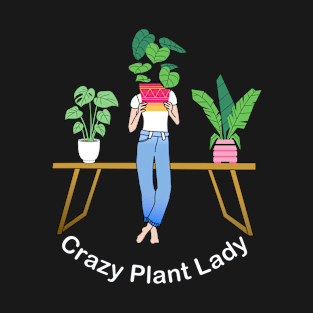 Crazy Plant Lady (white text) T-Shirt