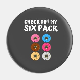 Check Out My Six Pack Donut - Funny Gym Pin