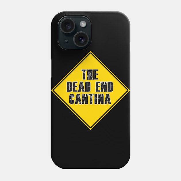 Dead End Cantina Phone Case by BetterlifeScott2013