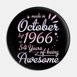 Made In October 1966 Happy Birthday 54 Years Of Being Awesome To Me Nana Mom Aunt Sister Daughter Pin