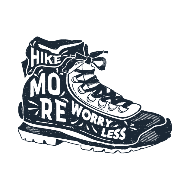 Hike More Worry Less by Mediocre Adventurer