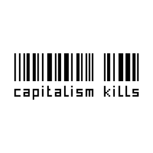 Capitalism Kills T-Shirt