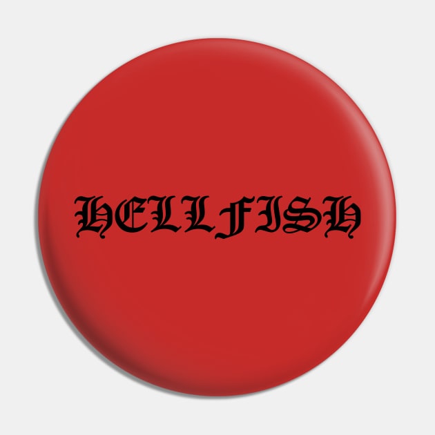 HELLFISH - Old English Pin by Rock Bottom