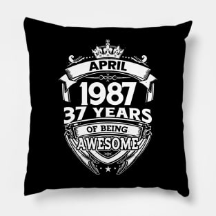 April 1987 37 Years Of Being Awesome 37th Birthday Pillow