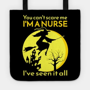 You can't scare me I'M A NURSE I've seen it all! Tote