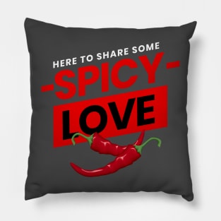 I'm Here For Some Spicy Love - Pepper Lover Design Pillow