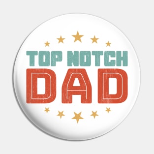 Top Notch Dad Pin