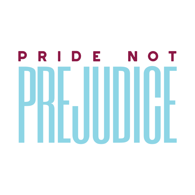 Pride Not Prejudice by whyitsme