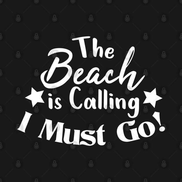 The Beach is Calling. I Must Go! by Firts King