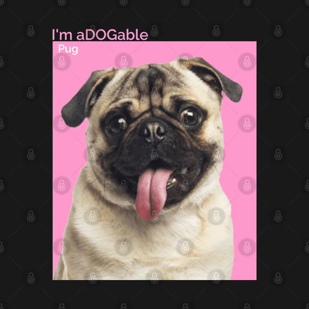 Puppy print Collection I'm aDOGable  - Pug by cecatto1994