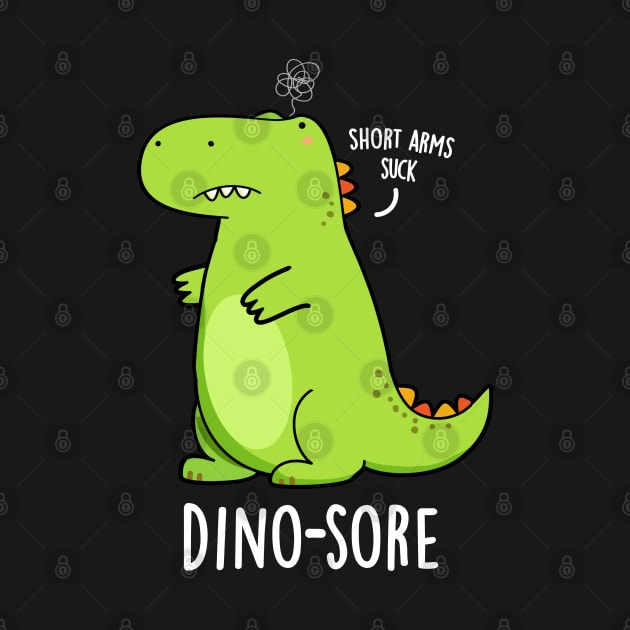 Dino-sore Cute Irritated Dinosaur Pun by punnybone