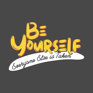 be yourself T-Shirt