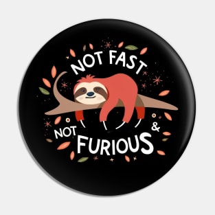 Sloth - Not Fast Not Furious Pin