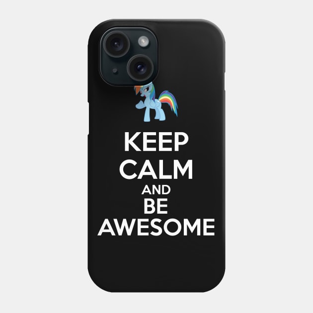 Keep calm and be awesome Phone Case by Brony Designs