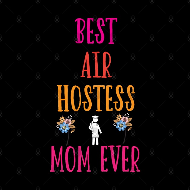 Best Air Hostess Mom Every Funny Flight Attendants Flying Aviation by patroart