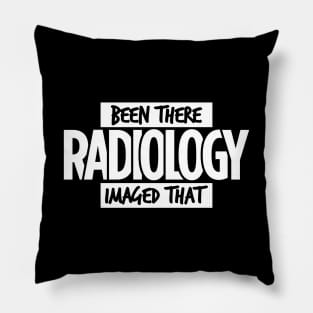 Radiology, Been There, Imaged That Pillow