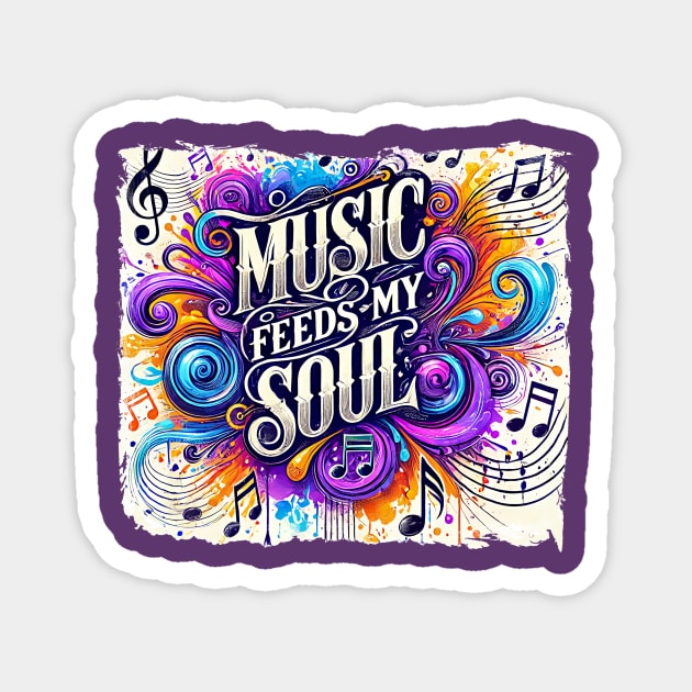 Music Feeds My Soul Magnet by Teresa's Store 1