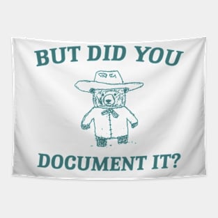 But Did You Document It, Retro Cartoon T Shirt, Weird T Shirt, Meme T Shirt, Trash Panda T Shirt, Unisex Tapestry