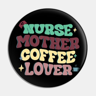 Cute Nurse Mother Coffee Lover Mothers Day Pin