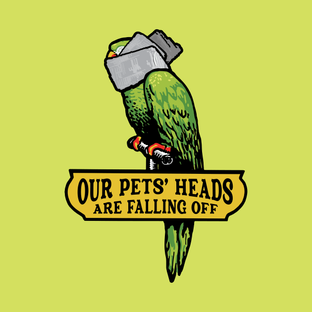 Our Pets' Heads Are Falling Off by Pufahl