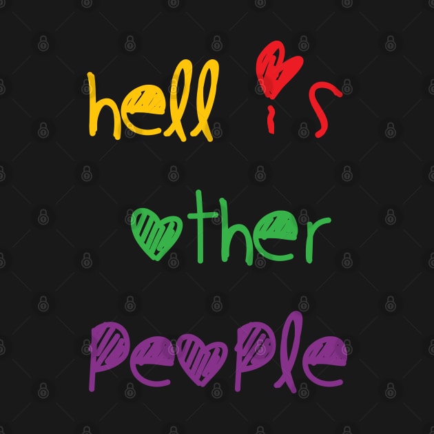 Hell is other other people quote with cute font by Asim138