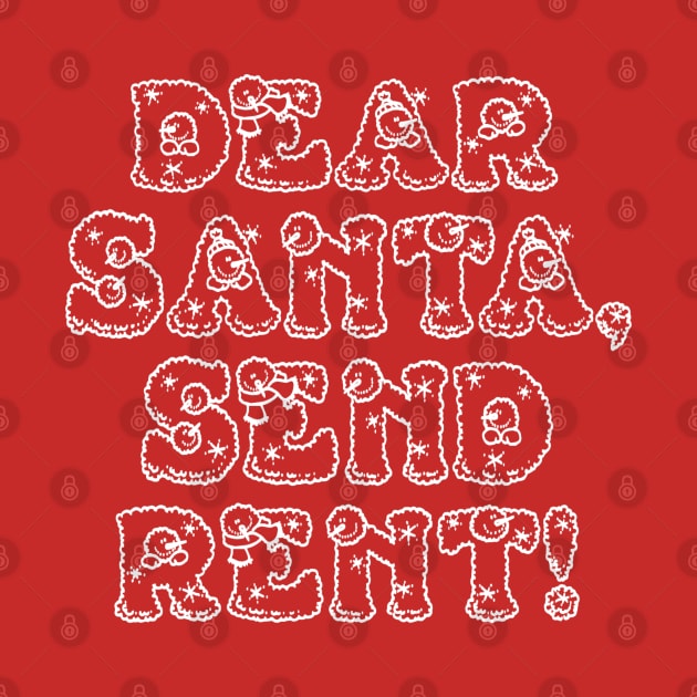 Dear Santa, Send Rent! by Vitalitee