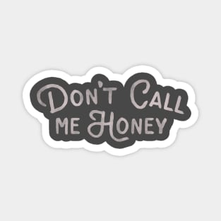 "Don't Call Me Honey" Funny Typography Design Magnet